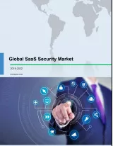 Global SaaS Security Market 2018-2022